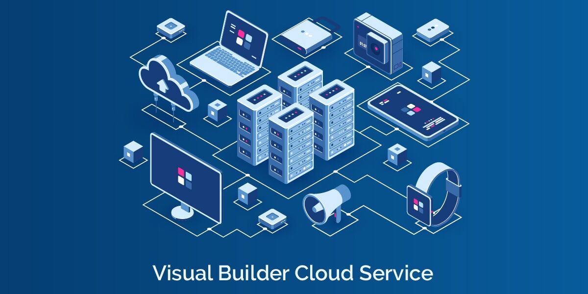 Building Enterprise Apps with Visual Builder Cloud Service: A Complete ...